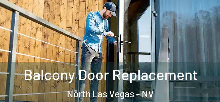  Balcony Door Replacement North Las Vegas - NV