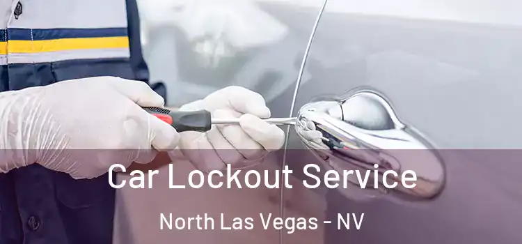  Car Lockout Service North Las Vegas - NV