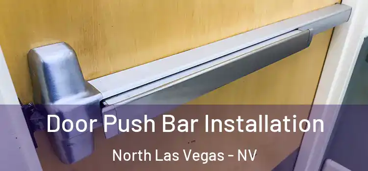 Door Push Bar Installation North Las Vegas - NV