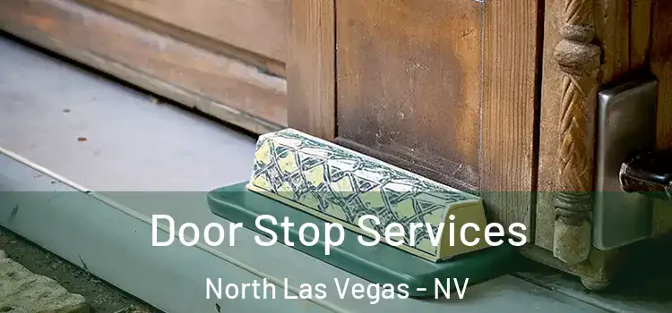 Door Stop Services North Las Vegas - NV