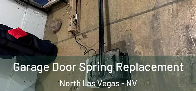  Garage Door Spring Replacement North Las Vegas - NV