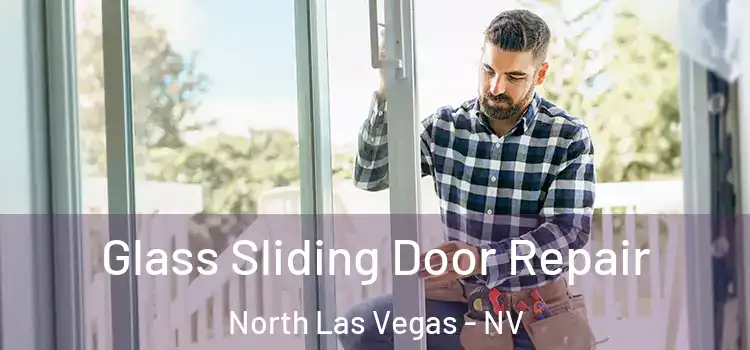Glass Sliding Door Repair North Las Vegas - NV