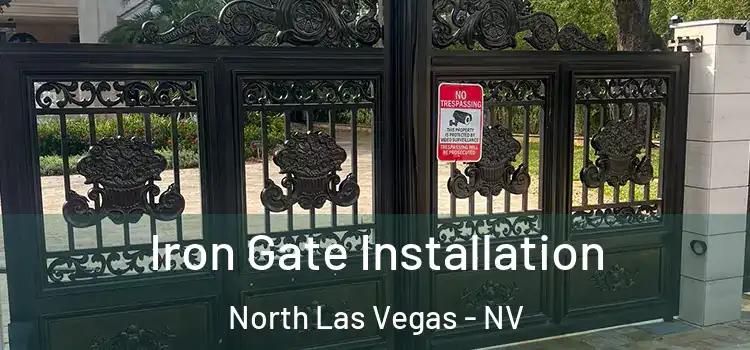 Iron Gate Installation North Las Vegas - NV