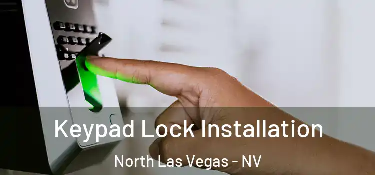 Keypad Lock Installation North Las Vegas - NV
