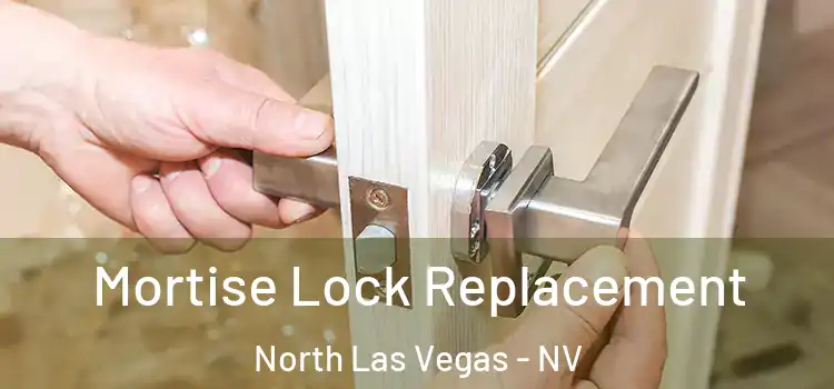 Mortise Lock Replacement North Las Vegas - NV