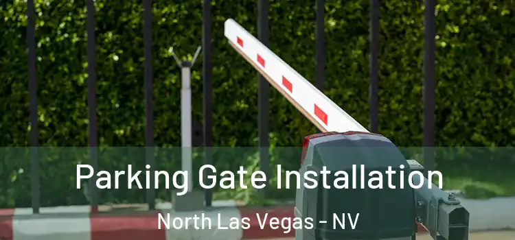 Parking Gate Installation North Las Vegas - NV