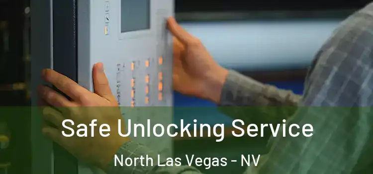 Safe Unlocking Service North Las Vegas - NV
