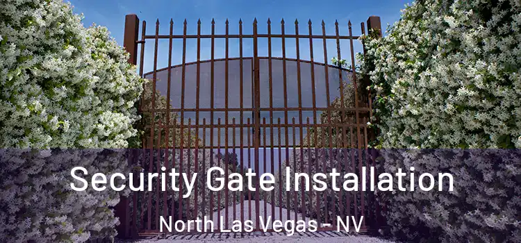 Security Gate Installation North Las Vegas - NV