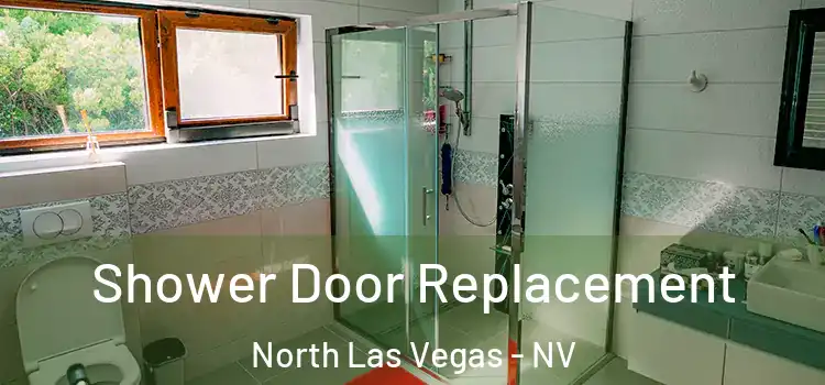 Shower Door Replacement North Las Vegas - NV